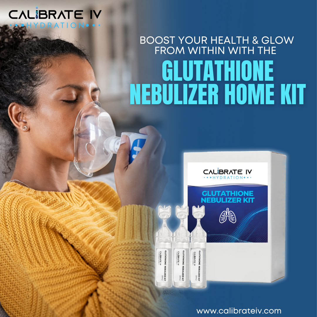 Boost Your Health & Glow from Within with the Glutathione Nebulize Calibrate IV Boost Your Health & Glow from Within with the Glutathione Nebulize Calibrate IV