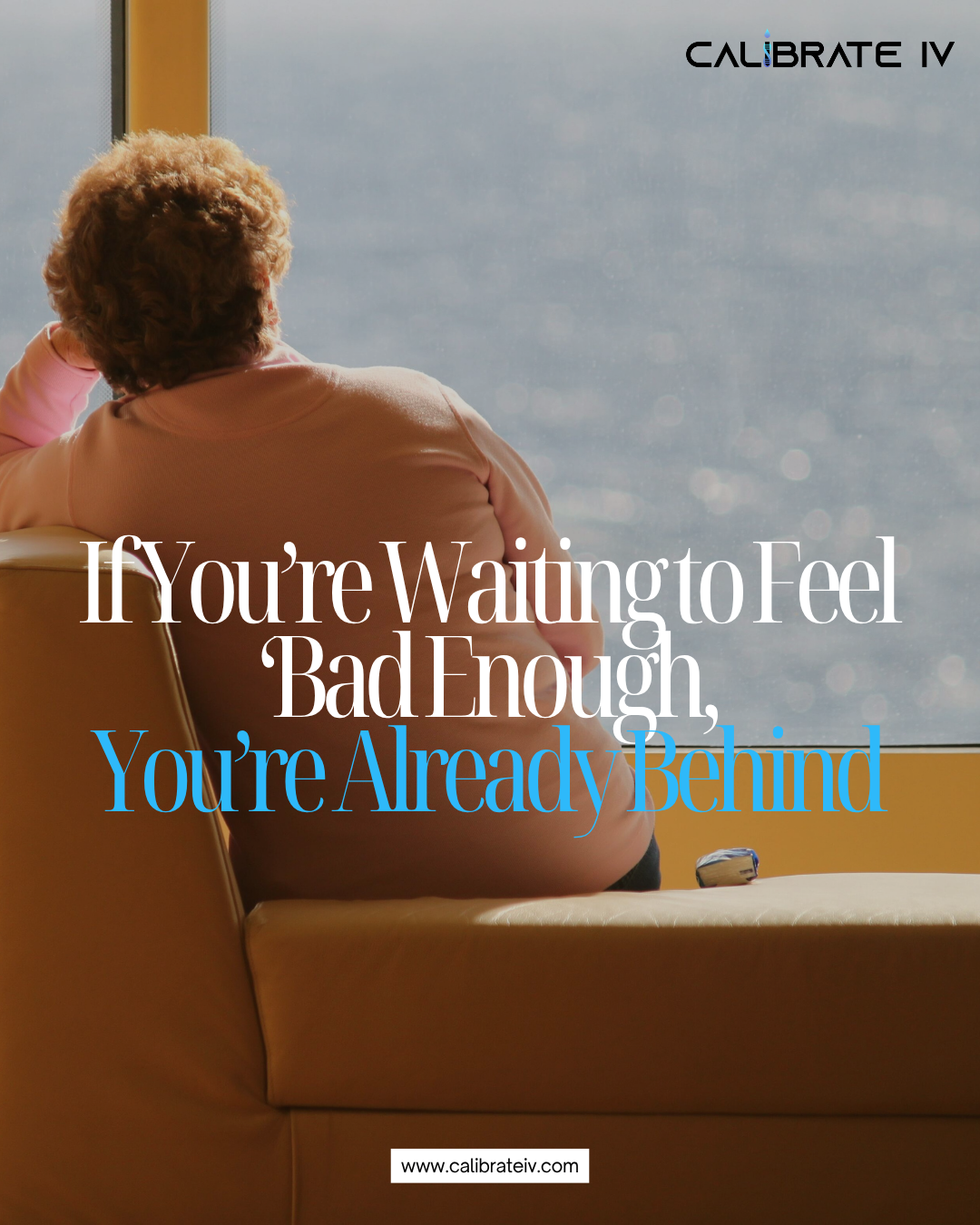 If You’re Waiting to Feel ‘Bad Enough,’ You’re Already Behind