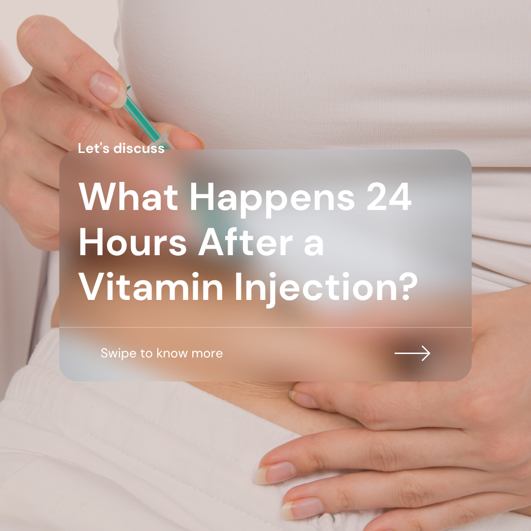 What Happens 24 Hours After a Vitamin Injection?