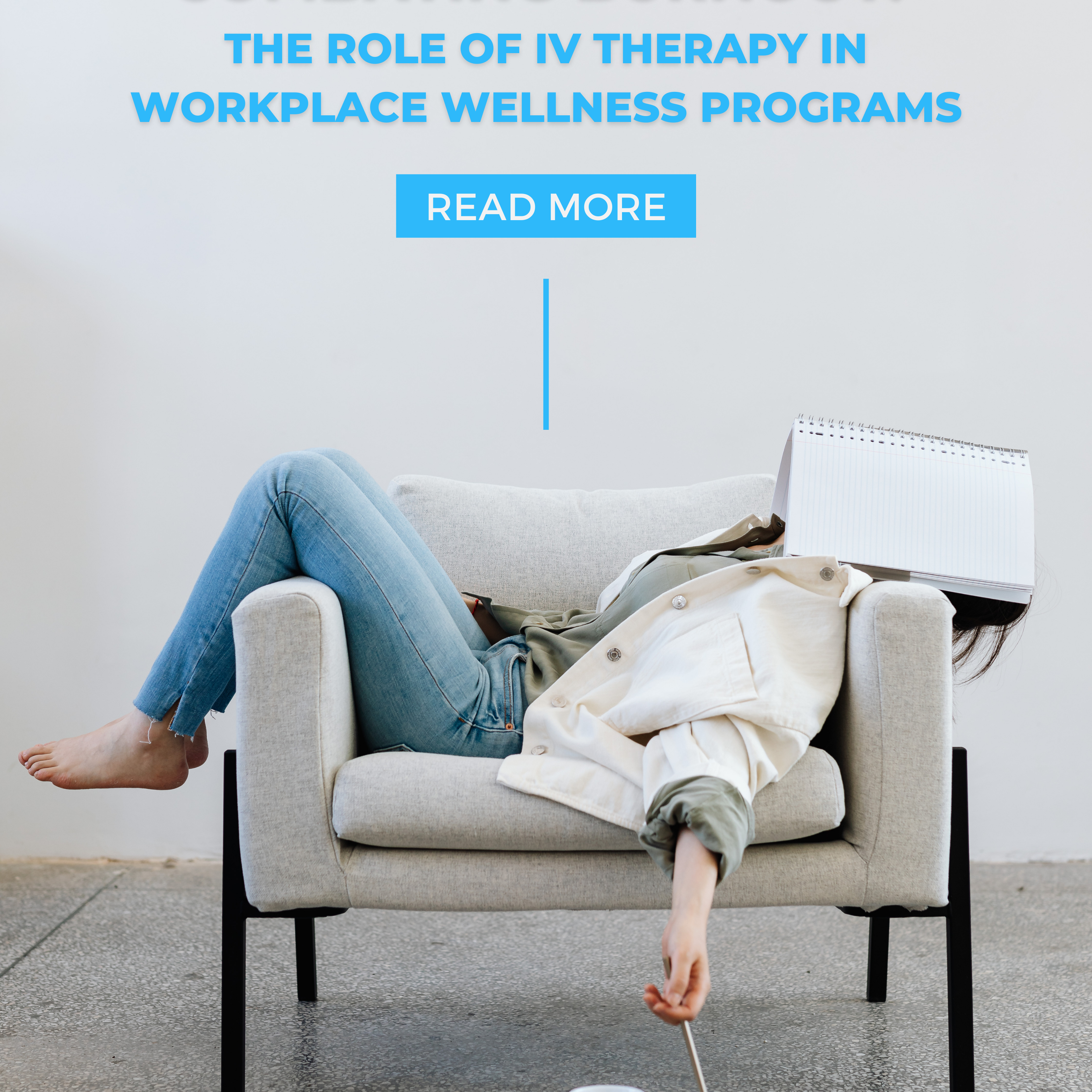 Combating Burnout: The Role of IV Therapy in Workplace Wellness Programs